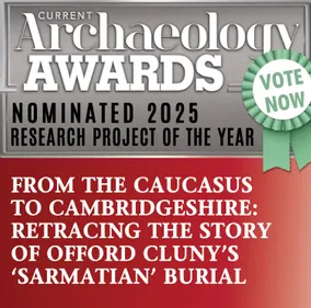Grey and red square infographic. The top half's text says 'Current Archaeology Awards Nominated 2025 Research Project of the Year'. The bottom half has the project title 'From the Caucasus to Cambridgeshire: Retracing the story of Offord Cluny’s ‘Sarmatian’ burial'. There is also a small green and white ribbon badge graphic on the side with the words 'Vote Now'.
