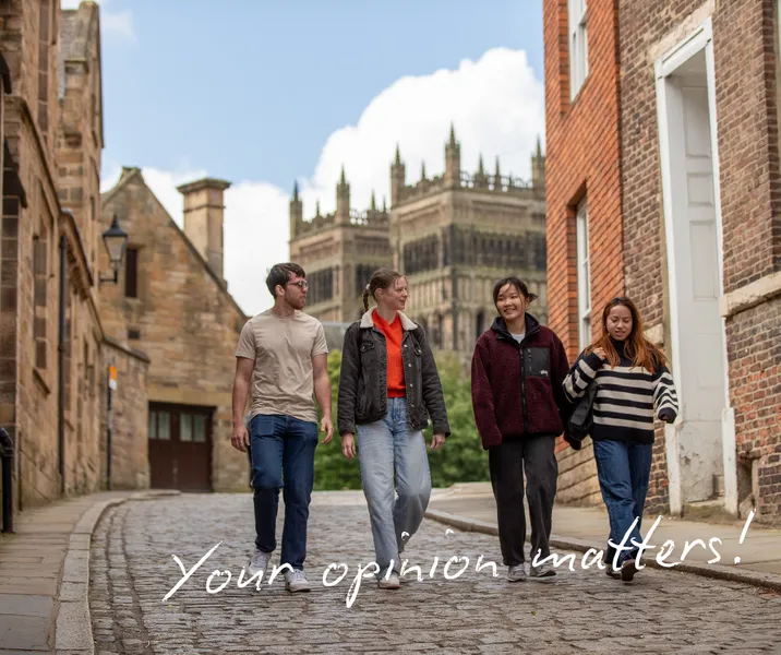 Students walking away from Durham Cathedral, with the line 'your opinion matters' written on the image