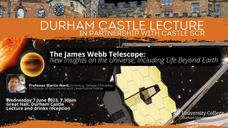 Durham Castle Lecture - The James Webb Telescope