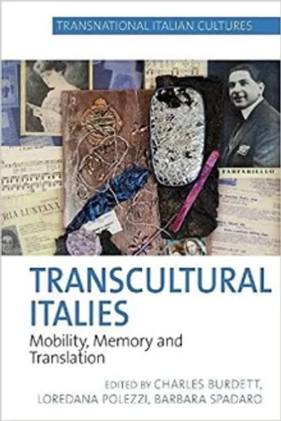 Transcultural Italies: Mobility, Memory and Translation by Charles Burdett