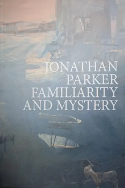 Jonathan Parker: Familiarity and Mystery