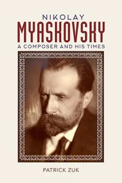 Book cover of Nikolay Myaskovsky: A Composer and his times
