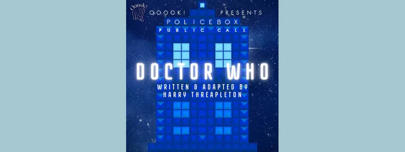 Ooook! Productions presents Doctor Who, written & adapted by Harry Threapleton