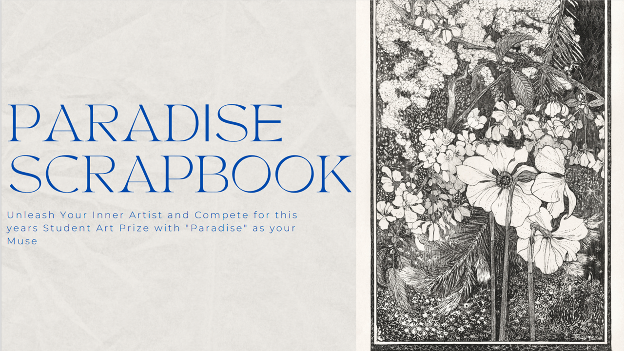 Paradise Scrapbook, unleash your inner artist and compete got this years Student Art Prize under the theme of Paradise