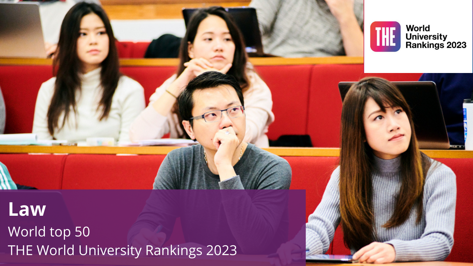 Students sitting in a lecture theatre, with the text Law top 50 Times Higher Education